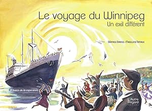 Bild des Verkufers fr Le voyage du Winnipeg : Un exil diffrent - El barco de la esperanza zum Verkauf von Dmons et Merveilles