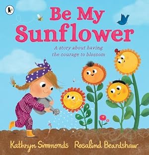 Bild des Verkufers fr Be My Sunflower zum Verkauf von WeBuyBooks