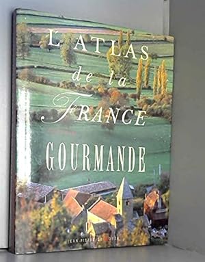 Image du vendeur pour L'ATLAS DE LA FRANCE GOURMANDE mis en vente par Dmons et Merveilles