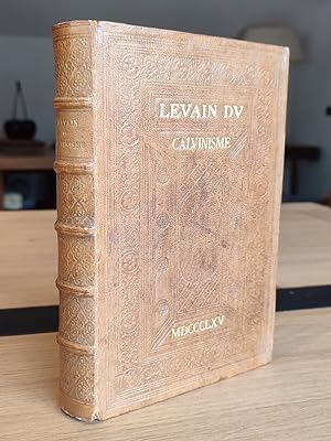 Seller image for Le Levain du Calvinisme ou commencement de l'hrsie de Genve for sale by Le Beau Livre