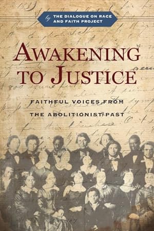 Immagine del venditore per Awakening to Justice : Faithful Voices from the Abolitionist Past venduto da GreatBookPrices