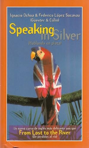 Seller image for SPEAKING IN SILVER (HABLANDO EN PLATA) for sale by Librera Vobiscum