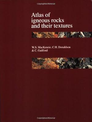 Imagen del vendedor de Atlas of Igneous Rocks and Their Textures a la venta por WeBuyBooks