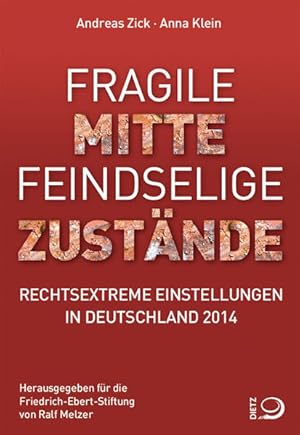 Immagine del venditore per Fragile Mitte   Feindselige Zustnde: Rechtsextreme Einstellungen in Deutschland 2014 venduto da Gerald Wollermann