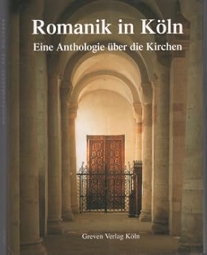 Image du vendeur pour Romanik in Kln. Eine Anthologie ber die Kirchen. mis en vente par Antiquariat Jenischek