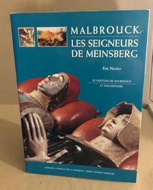 Malbrouck les seigneurs de Meinsberg / le chateau de Malbouck et son histoire