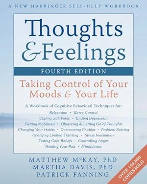 Bild des Verkufers fr Thoughts and Feelings, Fourth Edition: Taking Control of Your Moods and Your Life (A New Harbinger Self-Help Workbook) zum Verkauf von WeBuyBooks
