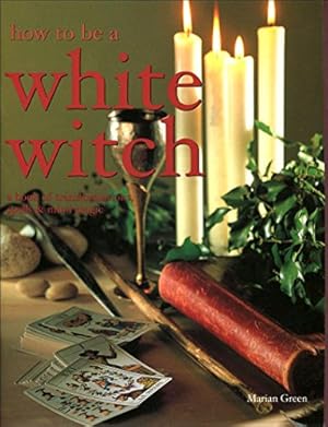 Bild des Verkufers fr How to be a White Witch zum Verkauf von WeBuyBooks