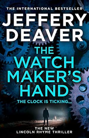 Immagine del venditore per The Watchmakers Hand: Lincoln Rhyme is back in the gripping new detective crime thriller featuring a deadly assassin from the bestselling author of The Final Twist venduto da WeBuyBooks 2