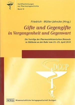 Gifte und Gegengifte in Vergangenheit und Gegenwart: Sie Vorträge der Pharmaziehistorischen Bienn...