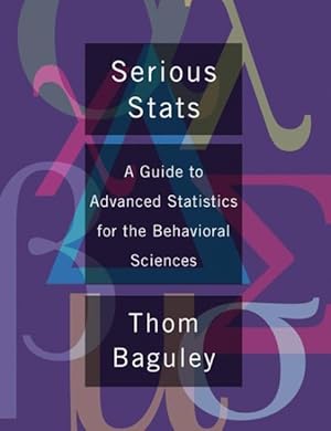 Imagen del vendedor de Serious Stats : A Guide to Advanced Statistics for the Behavioral Sciences a la venta por GreatBookPricesUK