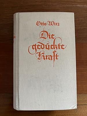 Bild des Verkufers fr Die geduckte Kraft. Ein Roman. zum Verkauf von Libretto Antiquariat & mundart.ch