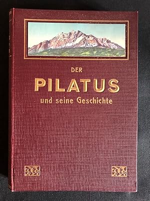 Bild des Verkufers fr Der Pilatus und seine Geschichte. zum Verkauf von Libretto Antiquariat & mundart.ch