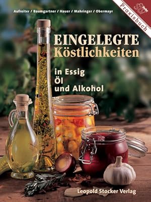 Image du vendeur pour Eingelegte Kstlichkeiten in Essig, l & Alkohol mis en vente par Studibuch