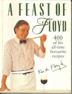 Seller image for A Feast of Floyd: 400 of his all-time favourite recipes for sale by WeBuyBooks 2