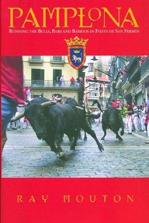 Immagine del venditore per Pamplona: Running the Bulls, Bars, and Barrios in Fiesta De San Fermin venduto da WeBuyBooks