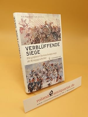 Bild des Verkufers fr Verblffende Siege ; die grten berraschungscoups der Kriegsgeschichte zum Verkauf von Roland Antiquariat UG haftungsbeschrnkt