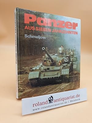 Bild des Verkufers fr Panzer aus sieben Jahrzehnten Igor Schmeljow. [bers.: Karl-Heinz Kaufmann. Grafiken: Heinz Rode] zum Verkauf von Roland Antiquariat UG haftungsbeschrnkt