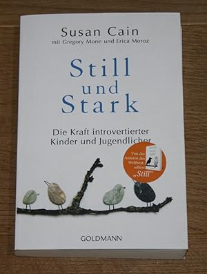 Seller image for Still und stark. Die Kraft introvertierter Kinder und Jugendlicher. for sale by Antiquariat Gallenberger
