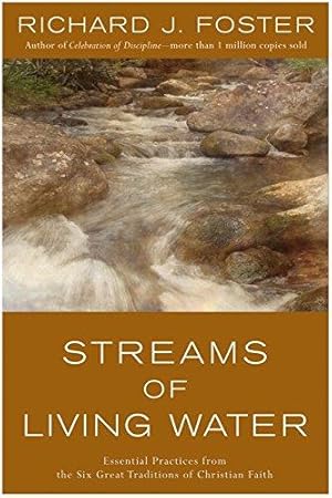 Seller image for Streams of Living Water: Essential Practices from the Six Great Traditions of Christian Faith (Revised) for sale by WeBuyBooks