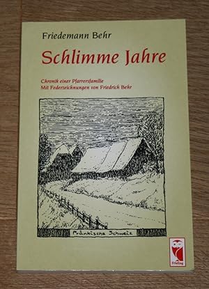 Bild des Verkufers fr Schlimme Jahre. Chronik einer Pfarrersfamilie. zum Verkauf von Antiquariat Gallenberger