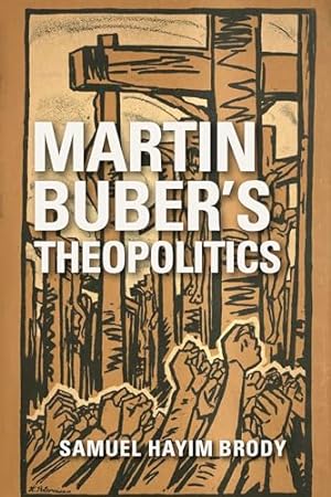 Bild des Verkufers fr Martin Buber's Theopolitics (New Jewish Philosophy and Thought) zum Verkauf von WeBuyBooks