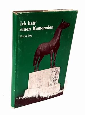 Seller image for Ich hatt' einen Kameraden - Das Pferd. Erlebnisse mit Pferden in zwei Weltkriegen. for sale by Antiquariat Dennis R. Plummer