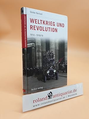 Bild des Verkufers fr Weltkrieg und Revolution : 1914 - 1918/19 zum Verkauf von Roland Antiquariat UG haftungsbeschrnkt