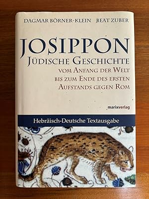 Josippon. Jüdische Geschichte vom Anfang der Welt bis zum Ende des ersten Aufstands gegen Rom.