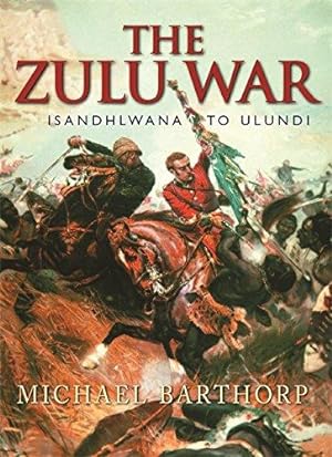 Bild des Verkufers fr The Zulu War: Isandhlwana to Ulundi (CASSELL MILITARY TRADE BOOKS) zum Verkauf von WeBuyBooks 2