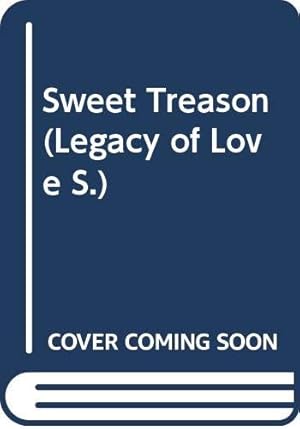 Bild des Verkufers fr Sweet Treason (Legacy of Love S.) zum Verkauf von WeBuyBooks