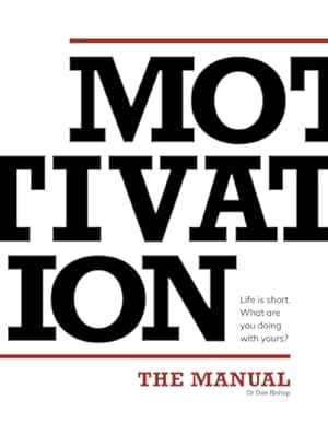 Seller image for Motivation: The Manual (Motivation: Your Manual, Your Way) for sale by WeBuyBooks 2