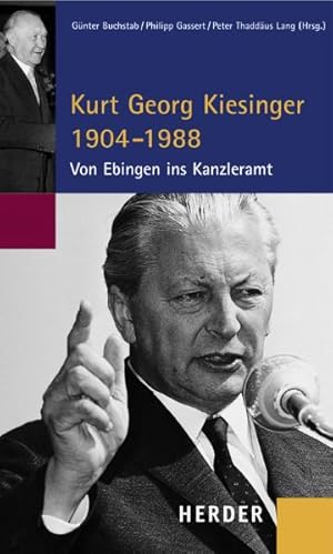 Bild des Verkufers fr Kurt Georg Kiesinger 1904-1988: Von Ebingen ins Kanzleramt zum Verkauf von Studibuch