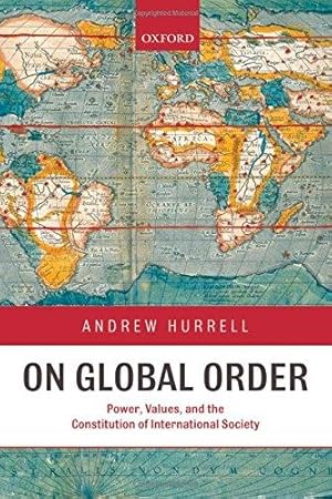 Imagen del vendedor de On Global Order: Power, Values, and the Constitution of International Society a la venta por WeBuyBooks