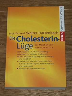 Die Cholesterin-Lüge. Das Märchen vom bösen Cholesterin. [Herbig-Gesundheitsratgeber].