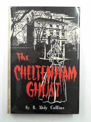 Imagen del vendedor de The Cheltenham ghost a la venta por Cotswold Internet Books
