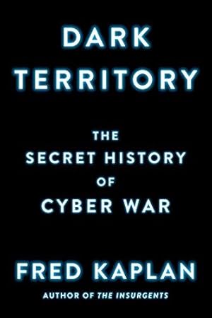 Imagen del vendedor de Dark Territory: The Secret History of Cyber War a la venta por WeBuyBooks