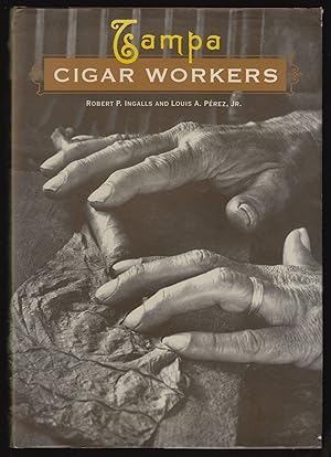 Imagen del vendedor de Tampa Cigar Workers: A Pictorial History a la venta por JNBookseller