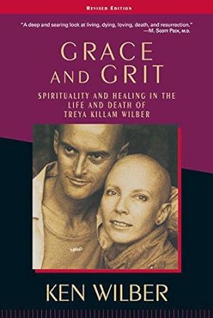 Bild des Verkufers fr Grace and Grit: Spirituality and Healing in the Life and Death of Treya Killam Wilber zum Verkauf von WeBuyBooks