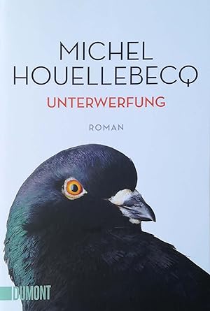 Bild des Verkufers fr Unterwerfung. Roman. Aus dem Franzsischen von Norma Cassau und Bernd Wilczek. zum Verkauf von Versandantiquariat Ruland & Raetzer