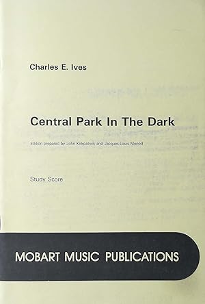 Imagen del vendedor de Central Park In The Dark. Edition prepared by John Kirkpatrick and Jacques-Louis Monod. Study Score. a la venta por Versandantiquariat Ruland & Raetzer
