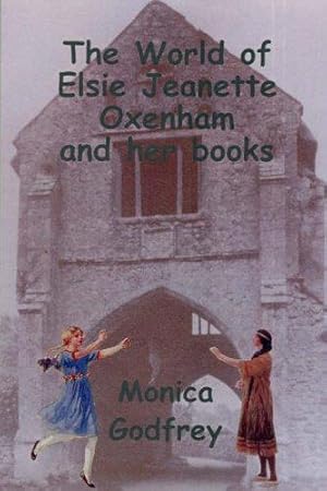 Seller image for The World of Elsie Jeanette Oxenham and Her Books for sale by WeBuyBooks