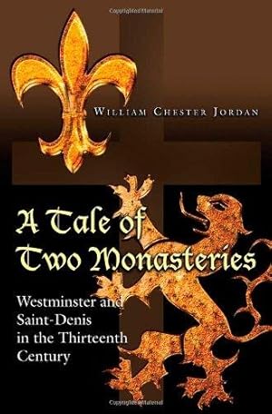 Bild des Verkufers fr A Tale of Two Monasteries " Westminster and Saint"Denis in the Thirteenth Century zum Verkauf von WeBuyBooks