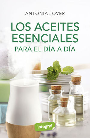 LOS ACEITES ESENCIALES PARA EL DÍA A DÍA