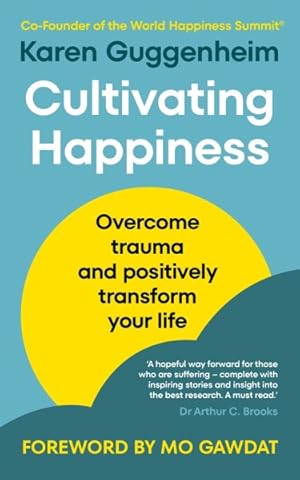 Seller image for Cultivating Happiness : Overcome Trauma and Positively Transform Your Life for sale by GreatBookPricesUK