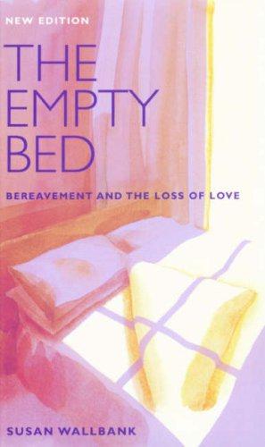 Imagen del vendedor de The Empty Bed: Bereavement and the Loss of Love a la venta por WeBuyBooks