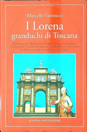 Bild des Verkufers fr I Lorena. Granduchi di Toscana zum Verkauf von Librodifaccia