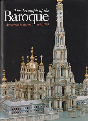 Seller image for The Triumph of the Baroque - Architecture in Europe 1600-1750 for sale by timkcbooks (Member of Booksellers Association)