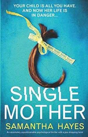Seller image for Single Mother: An absolutely unputdownable psychological thriller with a jaw-dropping twist for sale by WeBuyBooks