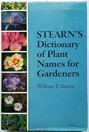 Bild des Verkufers fr Stearn's Dictionary of Plant Names for Gardeners: A Handbook on the Origin and Meaning of the Botanical Names of Some Cultivated Plants zum Verkauf von WeBuyBooks
